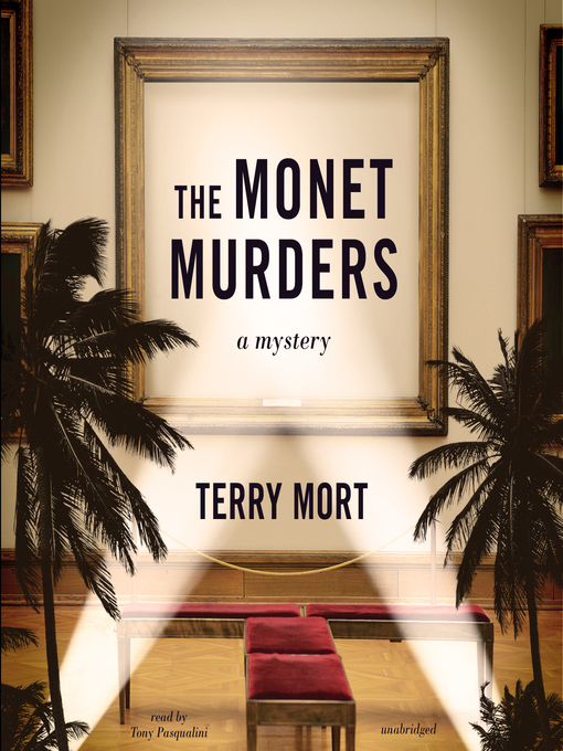 Title details for The Monet Murders by Terry Mort - Wait list